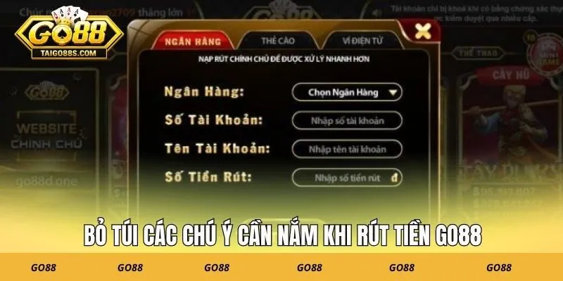 Bỏ túi các chú ý cần nắm khi rút tiền GO88