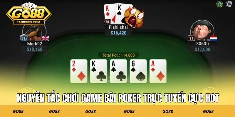 Nguyên tắc chơi game bài Poker trực tuyến cực hot hot