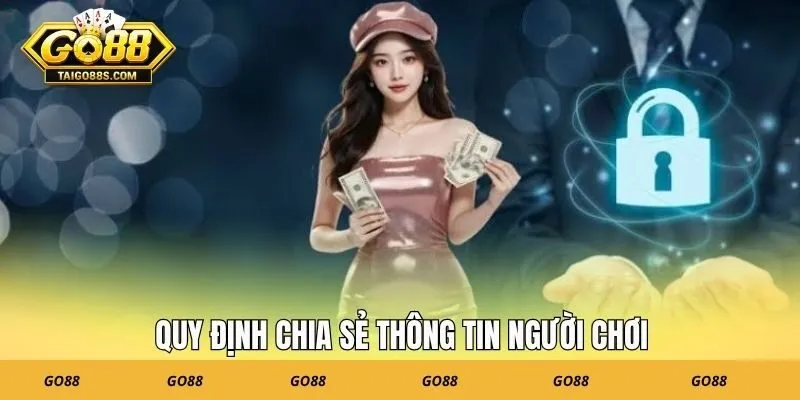 Quy định chia sẻ thông tin người chơi