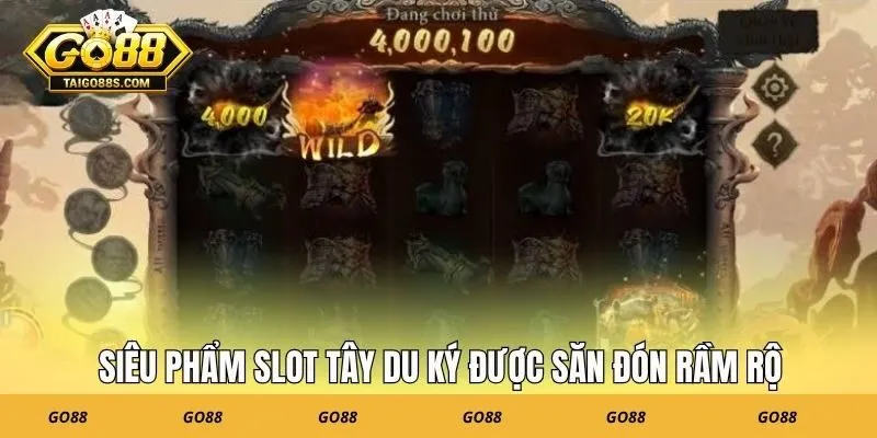 Siêu phẩm slot Tây Du Ký được săn đón rầm rộ