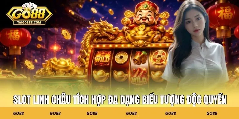 Slot Linh Châu tích hợp đa dạng biểu tượng độc quyền