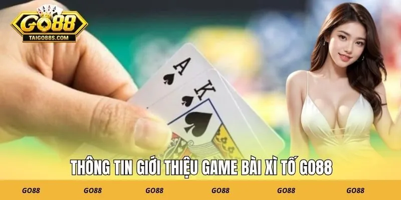 Thông tin giới thiệu game bài xì tố GO88