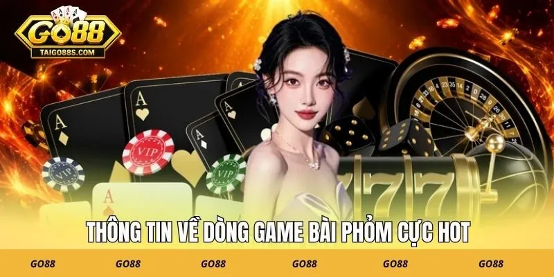 Thông tin về dòng game bài Phỏm cực hot