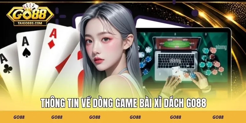Thông tin về dòng game bài xì dách GO88