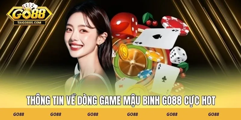 Thông tin về dòng game mậu binh GO88 cực hot